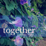 Together original music by Cortney Matz